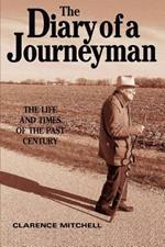 The Diary of a Journeyman: The Life and Times of the Past Century