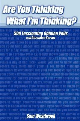 Are You Thinking What I'm Thinking?: 500 Fascinating Opinion Polls and Attraction Survey - Sam Westbrook - cover