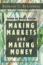 Making Markets and Making Money: Strategy and Monetary Exchange