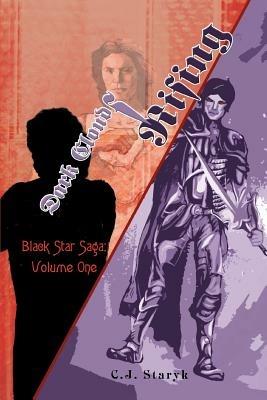 Dark Clouds Rising: Black Star Saga: Volume One - C J Staryk - cover