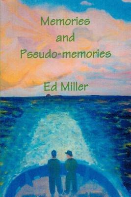 Memories and Pseudo-memories - Ed Miller - cover