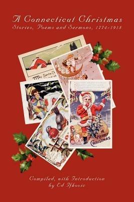 A Connecticut Christmas: Stories, Poems and Sermons, 1774-1918 - Ed Ifkovic - cover