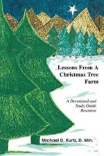 Lessons from a Christmas Tree Farm: A Devotional and Study Guide Resource
