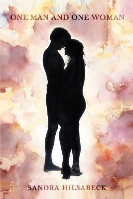 One Man and One Woman - Sandra Hilsabeck - cover