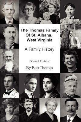 The Thomas Family Of St. Albans, West Virginia: A Family History - Bob Thomas - cover