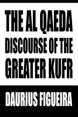 The Al Qaeda Discourse of the Greater Kufr - Daurius Figueira - cover
