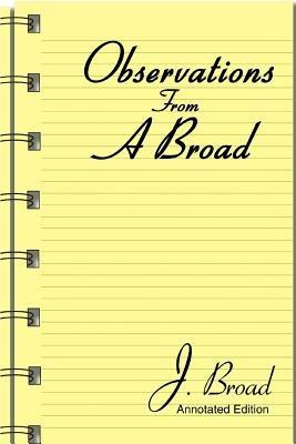 Observations From A Broad: Annotated Edition - J Broad - cover