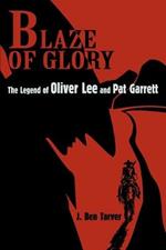 Blaze Of Glory: The Legend of Oliver Lee and Pat Garrett