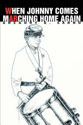 When Johnny Comes Marching Home Again - Gregory G Sarno - cover