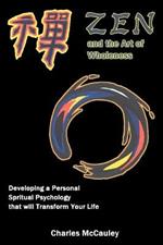 Zen and the Art of Wholeness: Developing a Personal Spiritual Psychology that will Transform Your Life