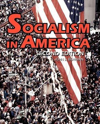 Socialism in America: Second Edition - John L Bowman - cover