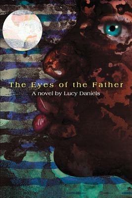 The Eyes of the Father - Lucy Daniels,Lucy Daniels Inman - cover