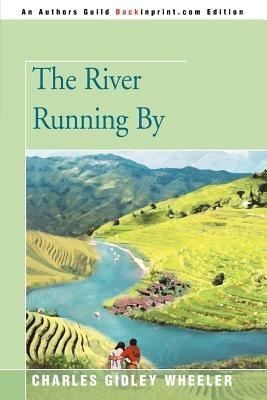 The River Running by - Charles Gidley Wheeler - cover
