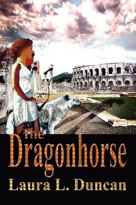 The Dragonhorse - Laura L Duncan - cover