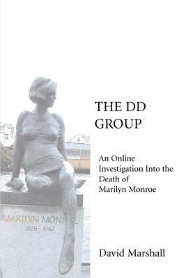 The DD Group: An Online Investigation Into the Death of Marilyn Monroe - David Marshall - cover