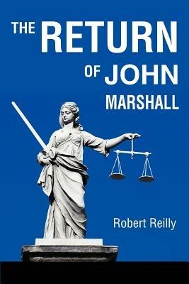 The Return of John Marshall - Robert Reilly - cover