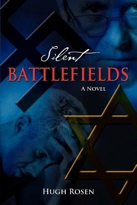 Silent Battlefields - Hugh Rosen - cover