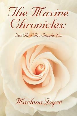 The Maxine Chronicles: Sex And The Single Jew - Marlena Joyce - cover