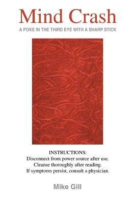 Mind Crash: (A poke in the third eye with a sharp stick) - Mike Gill - cover