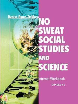 No Sweat Social Studies and Science: Internet Workbook - Denise Byam-Demuro - cover