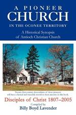A Pioneer Church in the Oconee Territory: A Historical Synopsis of Antioch Christian Church