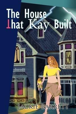 The House That Kay Built - Jackie Barrett - cover