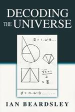 Decoding The Universe