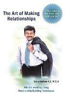 The Art of Making Relationships: Win the World by Using Relationship-Building Techniques - Saha Nathan - cover