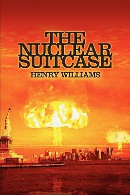 The Nuclear Suitcase - Henry Williams - cover