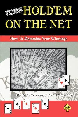 Texas Hold'em On The Net: How to Maximize Your Winnings - David Maximum Dave Bradshaw - cover