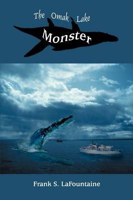 The Omak Lake Monster - Frank S Lafountaine - cover