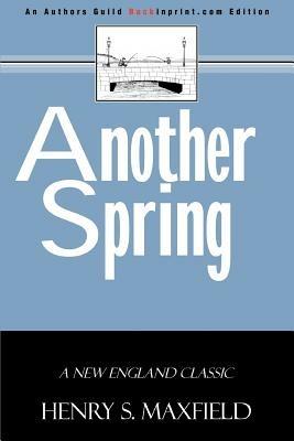 Another Spring - Henry S Maxfield - cover