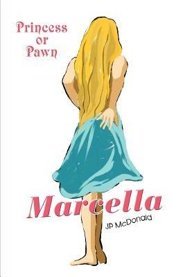 Marcella: Princess or Pawn - Jp McDonald - cover