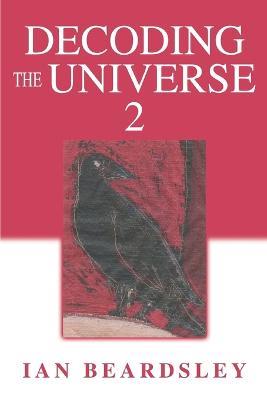 Decoding The Universe 2 - Ian Beardsley - cover