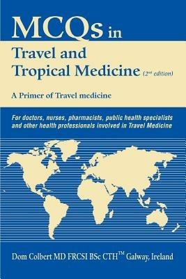 McQs in Travel and Tropical Medicine: A Primer of Travel Medicine - Dom Colbert - cover