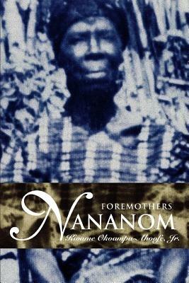 Nananom: Foremothers - Kwame Okoampa-Ahoofe - cover