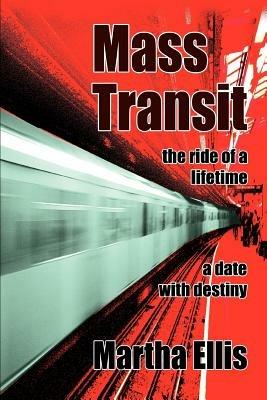 Mass Transit: the ride of a lifetime - Martha Ellis - cover