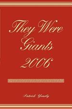 They Were Giants 2006
