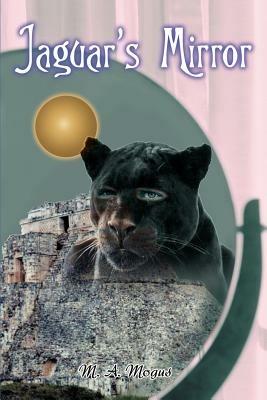 Jaguar's Mirror - M A Mogus - cover