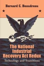 The National Industrial Recovery Act Redux: Technology and Transitions