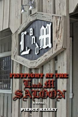 Fistfight at the L and M Saloon - Pierce Kelley - cover