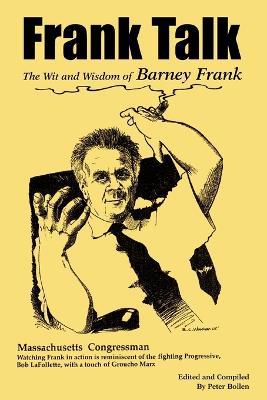Frank Talk: The Wit and Wisdom of Barney Frank - Peter Bollen - cover