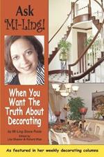 Ask Mi-Ling!: When you want the truth about decorating