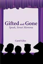 Gifted and Gone: Speak, Street Momma