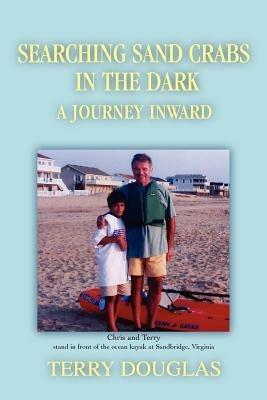 Searching Sand Crabs in the Dark: A Journey Inward - Terry Douglas - cover
