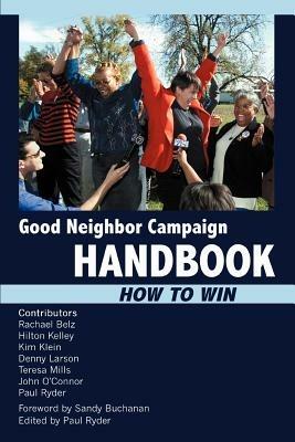 Good Neighbor Campaign Handbook: How to Win - Paul Ryder - cover