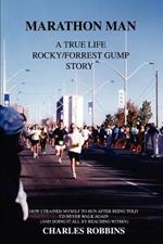 Marathon Man: A True Life Rocky/Forrest Gump story