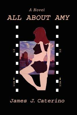 All about Amy - James J Caterino - cover