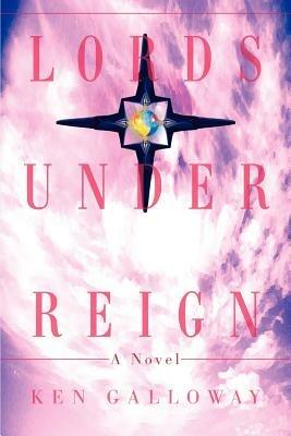 Lords Under Reign - Ken Galloway - cover