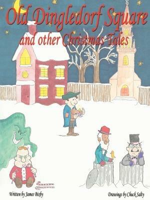 Old Dingledorf Square and other Christmas Tales - James F Bixby - cover